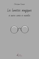 Les lunettes magiques et autres contes et nouvelles