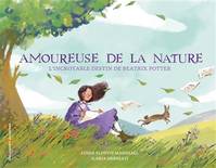 Amoureuse de la nature, L'incroyable destin de beatrix potter