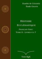 2, Histoire ecclésiastique, français-grec, Livres 4 à 7