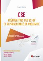 CSE : prérogatives des ex-DP et représentants de proximité, Prérogatives des ex-dp et représentants de proximité