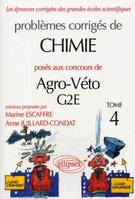 Problèmes corrigés de chimie posés aux concours de agro-véto., Tome 4, Chimie Agro-Véto - G2E - 2000-2003 - Tome 4