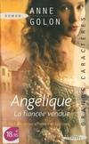 Angélique : La fiancée vendue, roman