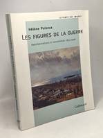 Les Figures de la guerre, Représentations et sensibilités (1839-1996)