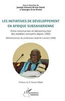 Les initiatives de développement en Afrique subsaharienne, Entre construction et déconstruction des modèles existants depuis 1960