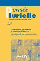Pensée plurielle 2016/3 - 43 - Travail social, partenariats et transactions sociales