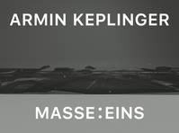 Armin Keplinger : Masse ... Eins, Cat. Kunstverein Heilbronn