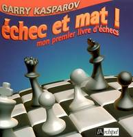 ECHEC ET MAT !, mon premier livre d'échecs