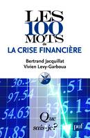 QSJ : LES 100 MOTS DE LA CRISE FINANCIERE (interdit de retour)