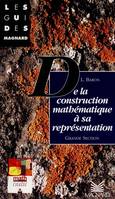 De la construction mathématique à sa représentation, GS, Collection Les Guides Magnard