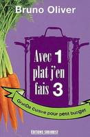 Avec 1 plat j'en fais 3. Grande cuisine pour petit budget, grande cuisine pour petit budget