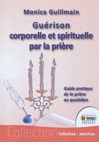 Guérison corporelle et spirituelle par la prière