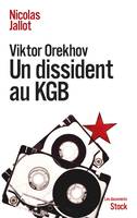 Viktor Orekhov, Un dissident au KGB