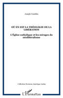 Où en est la théologie de la libération, L'Église catholique et les mirages du néolibéralisme