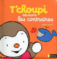 T'choupi, l'ami des petits, T'choupi découvre les contraires