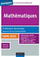 Mathématiques. Professeur des écoles. Ecrit admissibilité - 2015, CRPE 2015