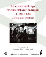 Le court métrage documentaire français de 1945 à 1968, Créations et créateurs