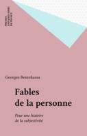 Fables de la personne. pour une histoire de la subjectivite, Pour une histoire de la subjectivité