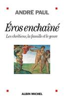 Eros enchainé, Les chrétiens, la famille et le sexe