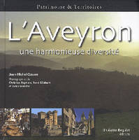 L'Aveyron - une harmonieuse diversité, une harmonieuse diversité
