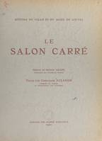 Histoire du Palais et du Musée du Louvre (2) : le salon carré