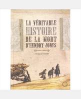 La véritable histoire de la mort d'Hendry Jones