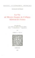 La Vie de Messire Gaspar de Colligny, Admiral de France (ca. 1577). Fac-similé de l’édition Elzévier (1643)