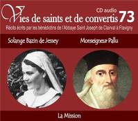 CD -vies de saints et convertis 73 Solange Bazin de Jessey - Monseigneur Pallu - la mission - CD373