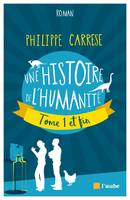 Une histoire de l'humanité / tome 1 et fin