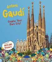 Antoni Gaudi Create Your Own City Sticker Book /anglais