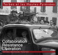 Tarbes et les Hautes-Pyrénées, Collaboration, résistance, libération