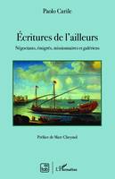 Écritures de l'ailleurs, Négociants, émigrés, missionnaires et galériens