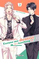 2, Excuse me dentist, it's touching me ! T02