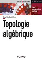 Topologie algébrique, Cours et exercices corrigés