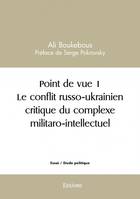 Point de vue 1 le conflit russo ukrainien critique du complexe militaro intellectuel