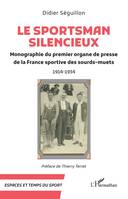 Le Sportsman silencieux, Monographie du premier organe de presse de la France sportive des sourds-muets 1914-1934