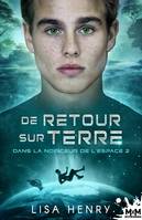 2, De retour sur terre, Dans la noirceur de l'espace, T2