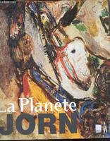 La Planète Jorn - Asger Jorn 1914-1973., Asger Jorn, 1914-1973