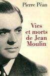 Vies et morts de Jean Moulin. Elements d'une biographie, éléments d'une biographie