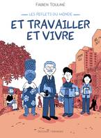 2, Les Reflets du monde - Et travailler et vivre