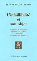 L'Infaillibilité et son objet, l'autorité du magistère infaillible de l'Église s'étend-elle sur des vérités non révélées ?