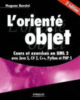 L'orienté objet, Cours et exercices en UML 2 avec Java 5, C# 2, C++, Python et PHP 5