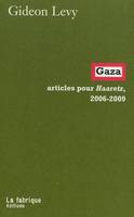 Gaza, Articles pour Haaretz, 2006-2009