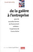 De la galère à l'entreprise, Pour des nouvelles formes de financement solidaire : l'expérience de France Active