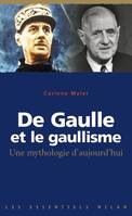 De Gaulle et le gaullisme,  une mythologie d'aujourd'hui, une mythologie d'aujourd'hui
