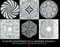 II, Répertoire graphique et descriptif des décors centrés, Le Décor géométrique de la mosaïque romaine. Tome 2. Répertoire graphique et descriptif des décors c, DESCRIPTIF DES DECORS CENTRES