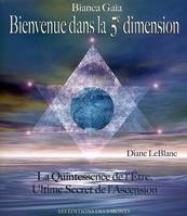 BIENVENUE DANS LA CINQUIEME DIMENSION