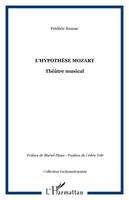 L'hypothèse Mozart, Théâtre musical