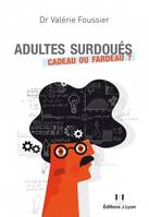 Adultes surdoués, Cadeau ou fardeau ?