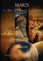 MARS - La Vie, L'Histoire, La Guerre