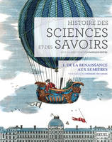 Histoire des sciences et des savoirs, t. 1., De la Renaissance aux Lumières
